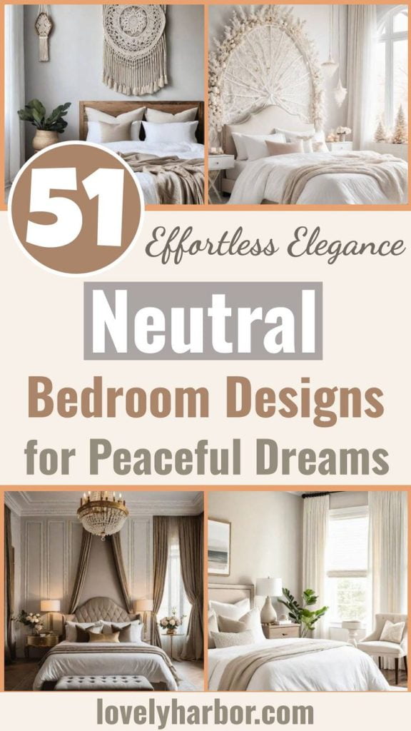 51 Neutral Bedroom Designs: Effortless Elegance for Peaceful Dreams 2 51 Neutral Bedroom Designs_ Effortless Elegance for Peaceful Dreams